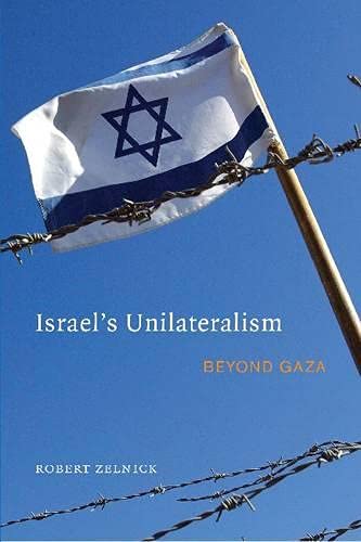 Israel'S Unilateralism: Beyond Gaza (Hoover Institution Press Publication),Used