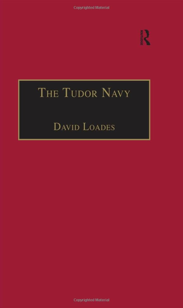 The Tudor Navy: An Administrative, Political and Military History (Hispanic Classics,),Used