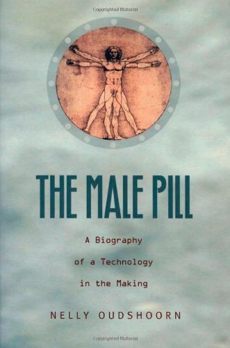 The Male Pill: A Biography of a Technology in the Making (Science and Cultural Theory),Used