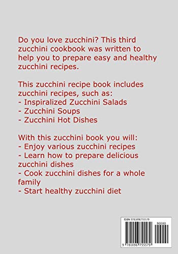 Zucchini Cookbook: Family Zucchini Recipe Book with Tasty and Easy Zucchini Recipes (Zucchini Tastes),Used