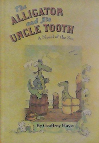 The Alligator And His Uncle Tooth: A Novel Of The Sea,Used