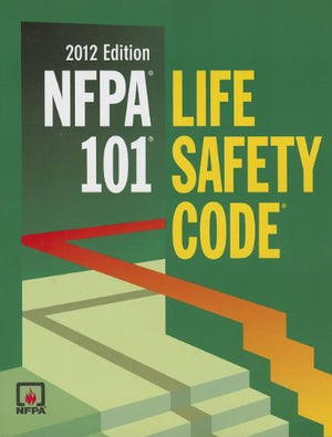 NFPA 101: Life Safety Code, 2012 Edition,New