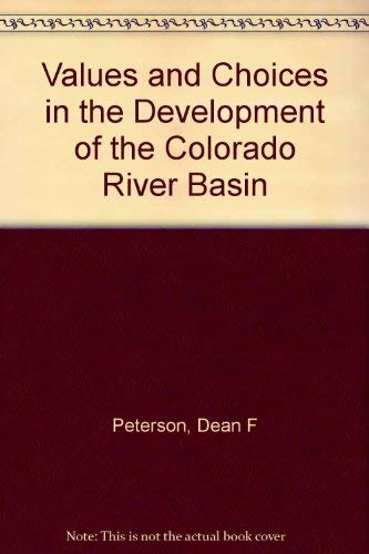 Values and Choices in the Development of the Colorado River Basin,Used