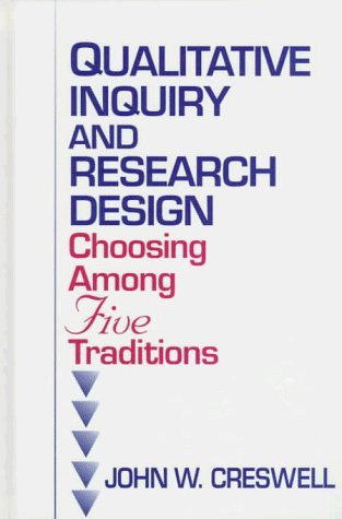 Qualitative Inquiry and Research Design: Choosing among Five Traditions,New