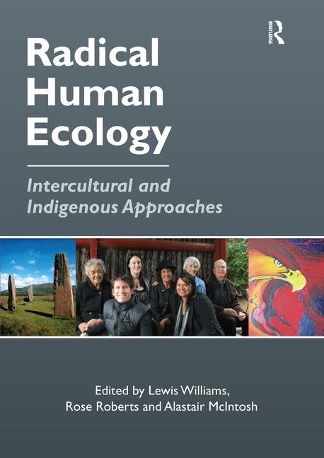 Radical Human Ecology: Intercultural and Indigenous Approaches,Used
