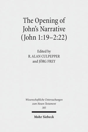The Opening of John's Narrative (John 1:192:22): Historical, Literary, and Theological Readings from the Colloquium Ioanneum 20,Used