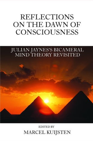 Reflections on the Dawn of Consciousness: Julian Jaynes's Bicameral Mind Theory Revisited,Used