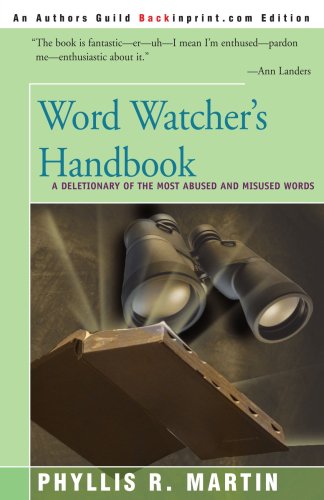 Word Watcher's Handbook: A Deletionary of the Most Abused and Misused Words,Used