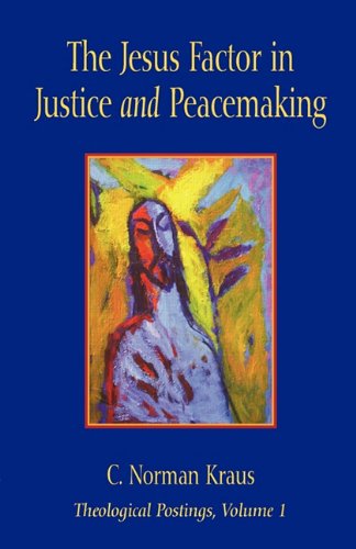The Jesus Factor In Justice And Peacemaking (Theological Postings),Used