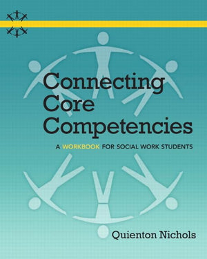 Connecting Core Competencies: A Workbook for Social Work Students,New