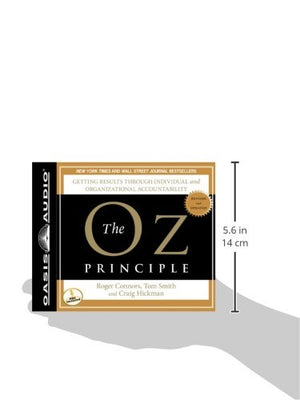 The Oz Principle: Getting Results Through Individual and Organizational Accountability (Smart Audio),Used