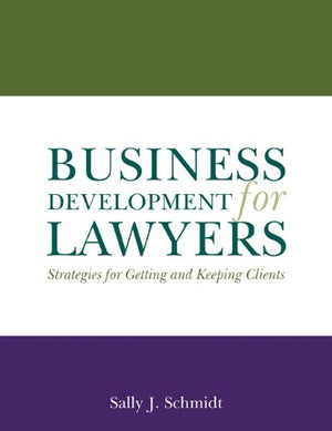 Business Development for Lawyers: Strategies for Getting and Keeping Clients,Used