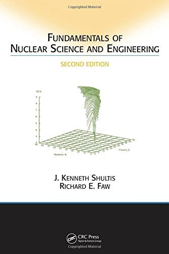 Fundamentals Of Nuclear Science And Engineering Second Edition