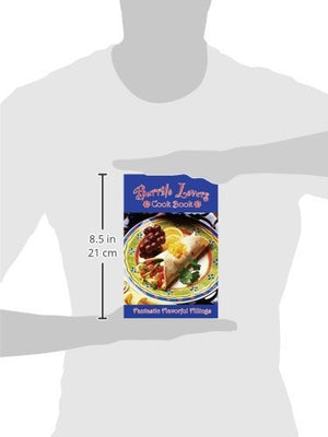 Burrito Lovers Cookbook: Fantastic Flavorful Fillings!
