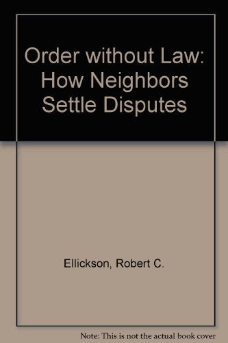 Order without Law: How Neighbors Settle Disputes,New