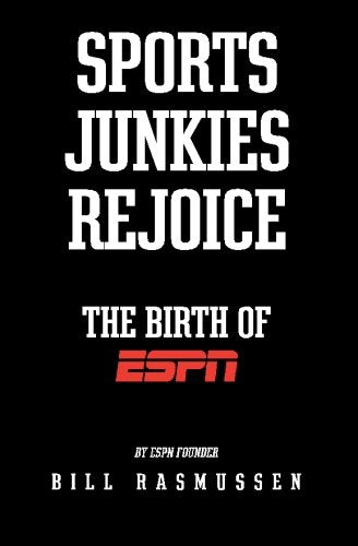 Sports Junkies Rejoice: The Birth of ESPN,New