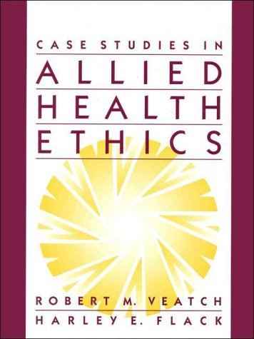 Case Studies in Allied Health Ethics,Used