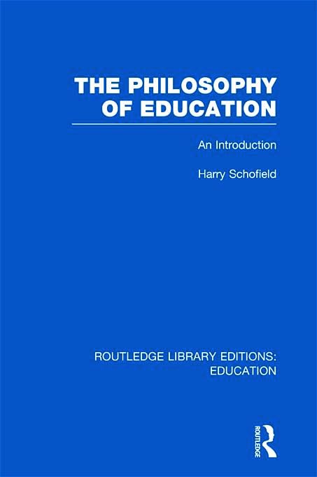 The Philosophy of Education (RLE Edu K): An Introduction,Used