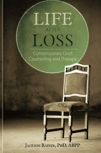 Life After Loss: Contemporary Grief Counseling And Therapy,Used