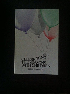 Celebrating the Seasons With Children,Used