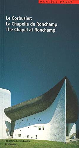 Le Corbusier: La chapelle de Ronchamp / The chapel at Ronchamp (Le Corbusier Guides (engl./franz.)),New