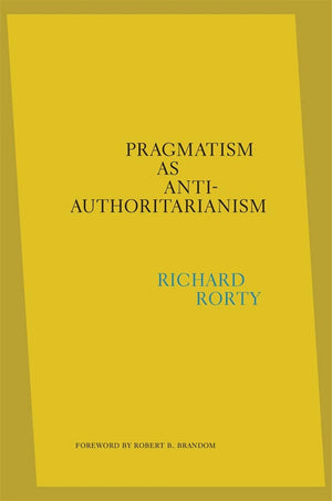 Pragmatism As Antiauthoritarianism,New
