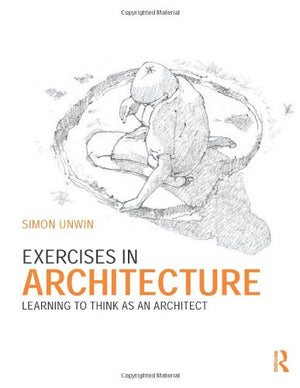 Exercises in Architecture: Learning to Think as an Architect,Used