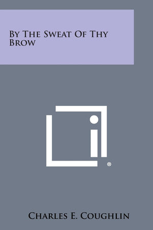 By the Sweat of Thy Brow,New
