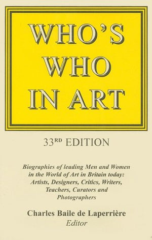 Who's Who in Art: Biographies of Leading Men and Women in the World of Art in Britain Today: Artists, Sculptors, Designers, Arch,Used