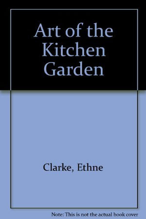 The Art of the Kitchen Garden,Used