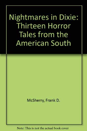 Nightmares in Dixie: Thirteen Horror Tales from the American South,Used