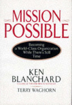 Mission Possible: Becoming a WorldClass Organization While Theres Still Time,Used