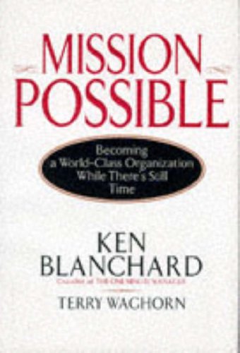 Mission Possible: Becoming a WorldClass Organization While Theres Still Time,Used
