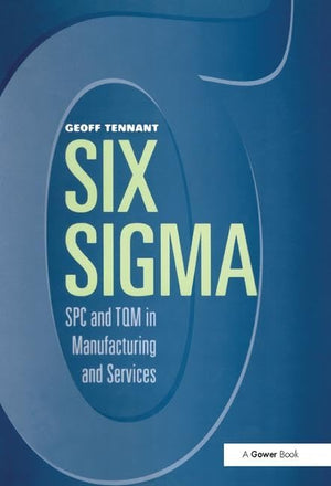 Six Sigma : SPC and TQM in Manufacturing and Services,New