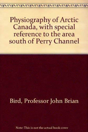 Physiography of Arctic Canada, with special reference to the area south of Perry Channel,Used