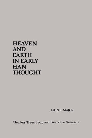 Heaven And Earth In Early Han Thought: Chapters Three, Four, And Five Of The Huainanzi (Suny Series In Chinese Philosophy And Cu,New