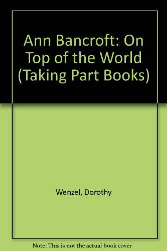Ann Bancroft: On Top of the World (Taking Part Books),Used