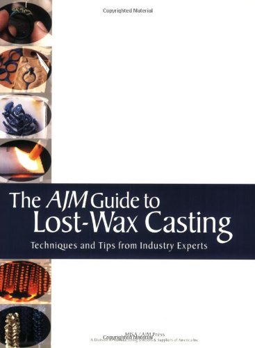 The AJM Guide to LostWax Casting,Used