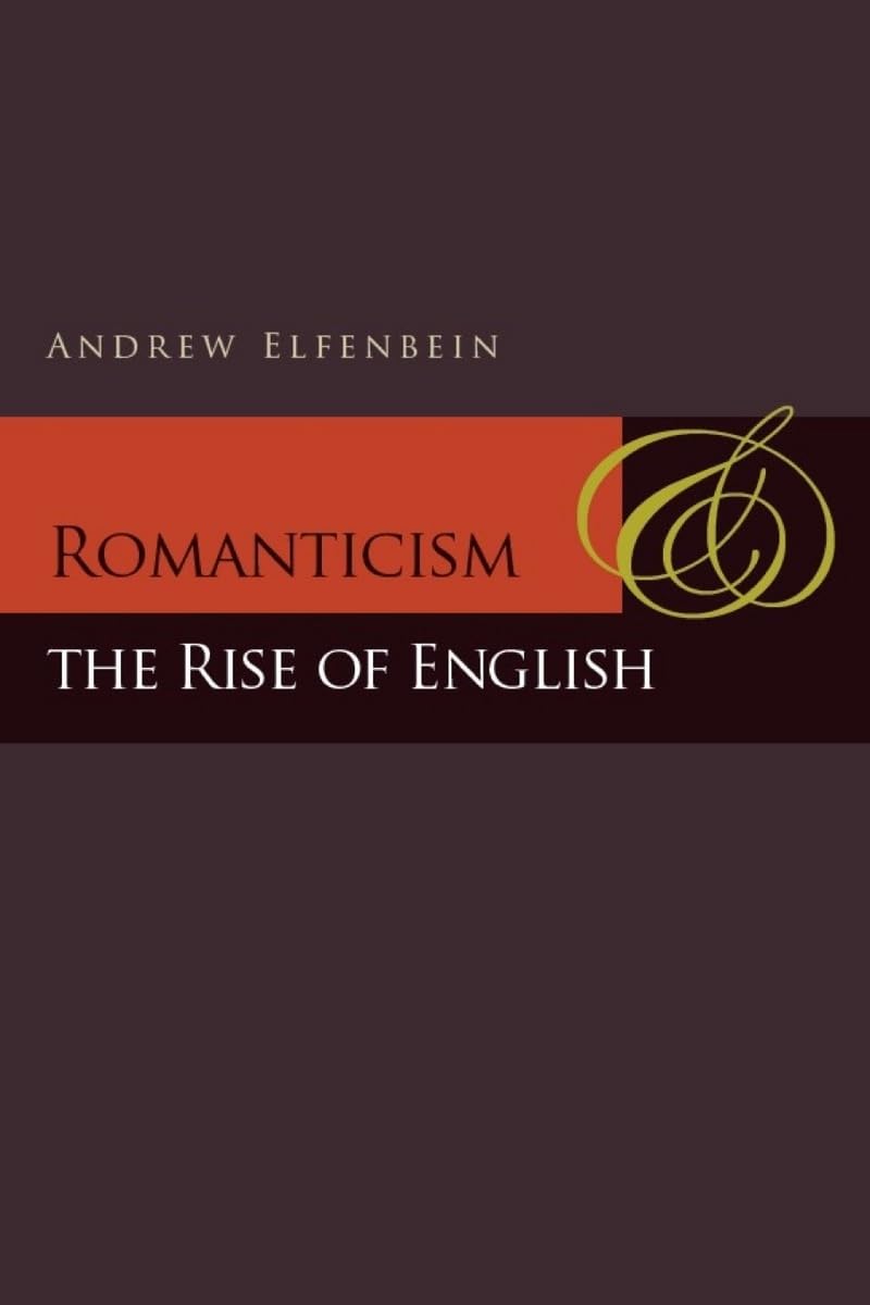 Romanticism And The Rise Of English,New