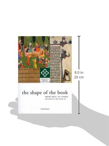 The Shape of the Book: From Roll to Codex, 3rd Century BC  19th Century AD The Library on Display,Used