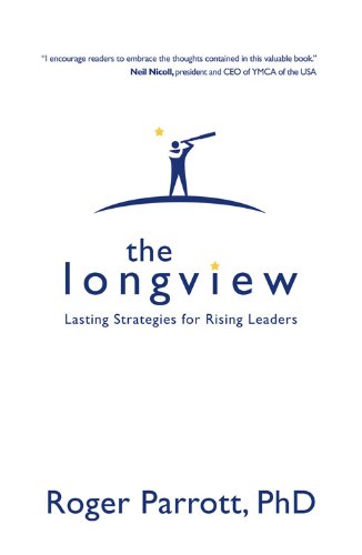 The Longview: Lasting Strategies for Rising Leaders,Used