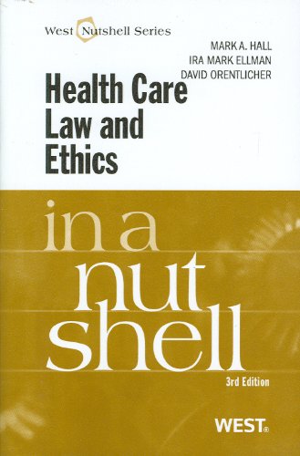 Health Care Law And Ethics In A Nutshell (Nutshells)-new