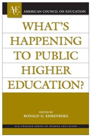 What's Happening to Public Higher Education? (AMERICAN COUNCIL ON EDUCATION/ORYX PRESS SERIES ON HIGHER EDUCATION),Used