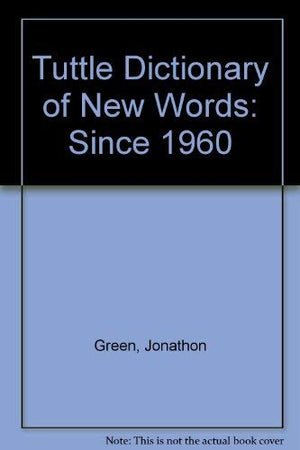 Tuttle Dictionary Of New Words: Since 1960,Used