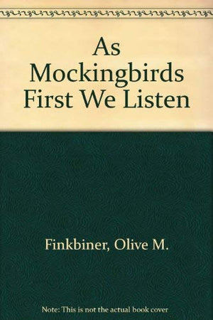 As Mockingbirds First We Listen,Used