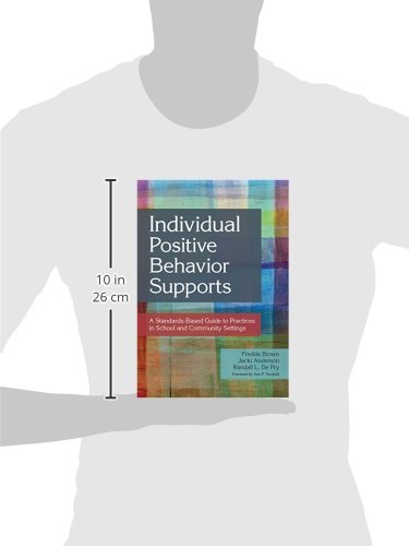 Individual Positive Behavior Supports: A StandardsBased Guide to Practices in School and Community Settings,Used