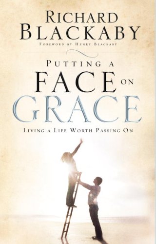 Putting a Face on Grace: Living a Life Worth Passing On,Used