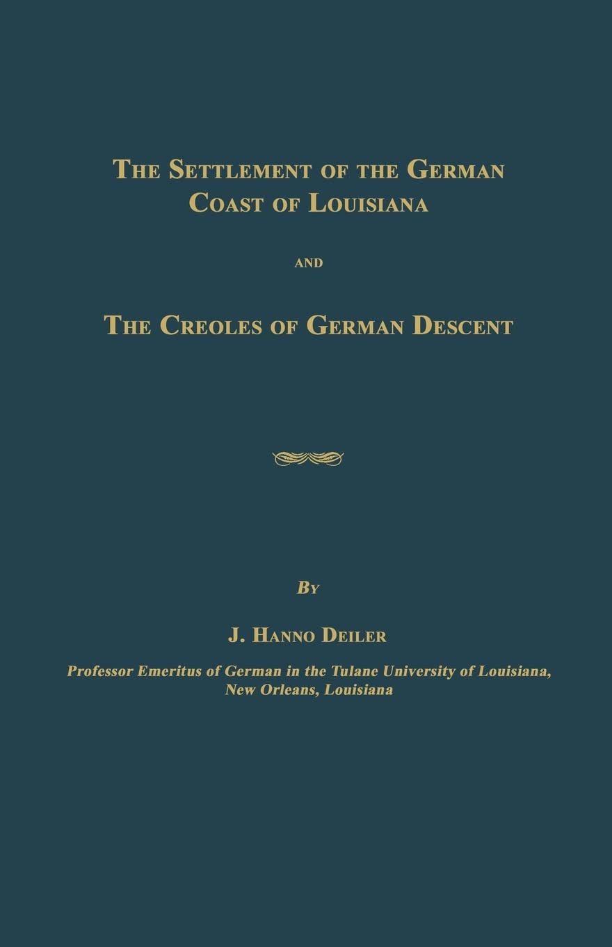 The Settlement Of The German Coast Of Louisiana And The Creoles Of German Descent,Used