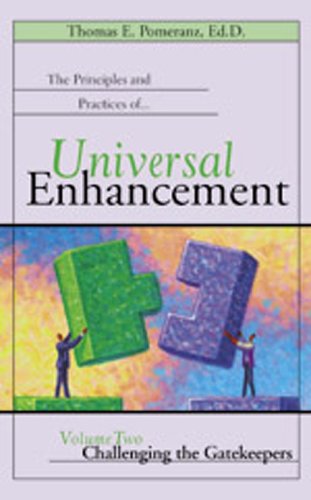 Principles and Practices of Universal Enhancement Volume Two: Challenging the Gatekeepers,Used