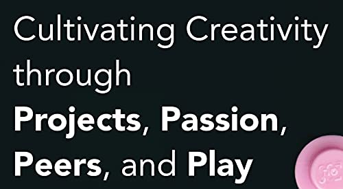 Lifelong Kindergarten: Cultivating Creativity Through Projects, Passion, Peers, And Play,Used